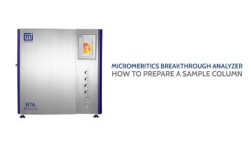 Breakthrough Analyzer - How to Prepare a Sample Column