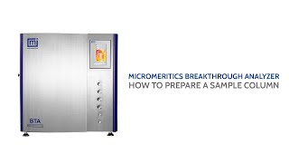 Breakthrough Analyzer - How to Prepare a Sample Column