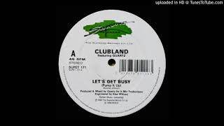 Download Lagu Clubland feat Quartz~Let's Get Busy (Pump It Up) [Original East End Goes North Mix] MP3