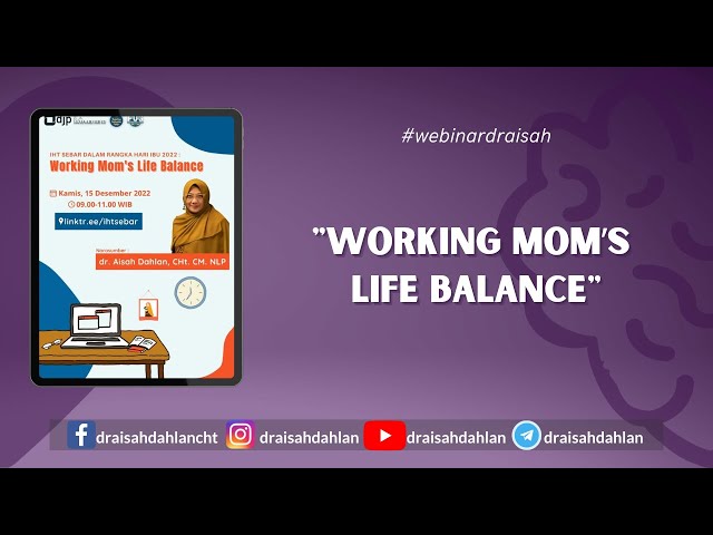 Working Mom’s Life Balance - dr. Aisah Dahlan, CMHt., CM. NLP class=