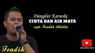 Cinta Dan Air Mata Karaoke - Cak Fendik