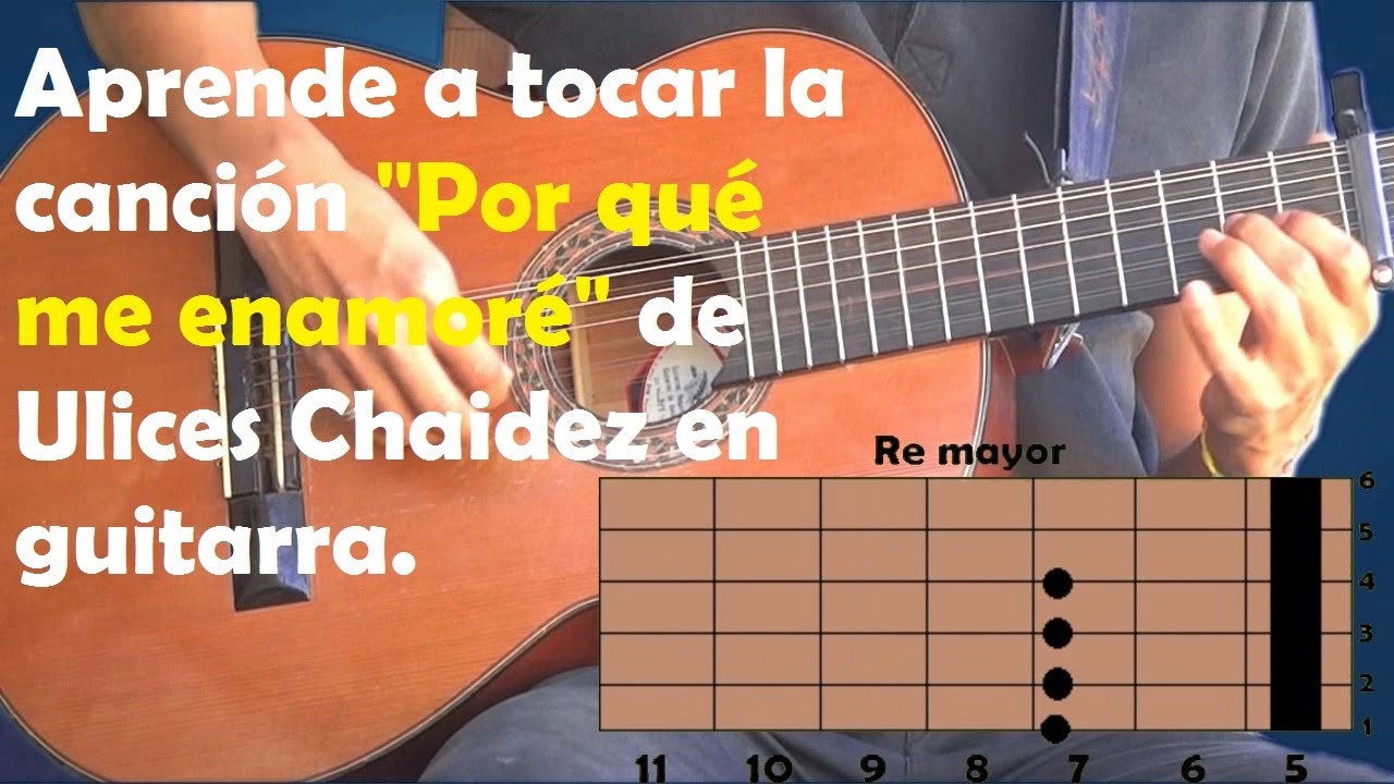 Cómo tocar la canción "por qué me enamoré" de Ulices Chaidez en