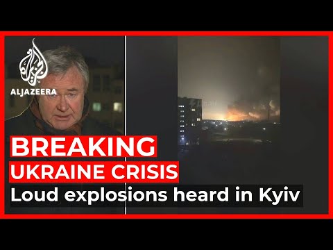 Loud explosions heard in Kyiv: Al Jazeera correspondent