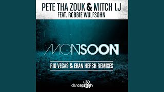 Monsoon (Rio Vegas & Eran Hersh Dub) (feat. Robbie Wulfsohn) - Pete Tha Zouk, Mitch LJ