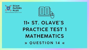 11+ (11 Plus) St Olave’s Selective Eligibility Test, Practice Test 1, Mathematics, Question 14