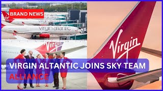 VIRGIN ATLANTIC JOINS SKY TEAM ALLIANCE