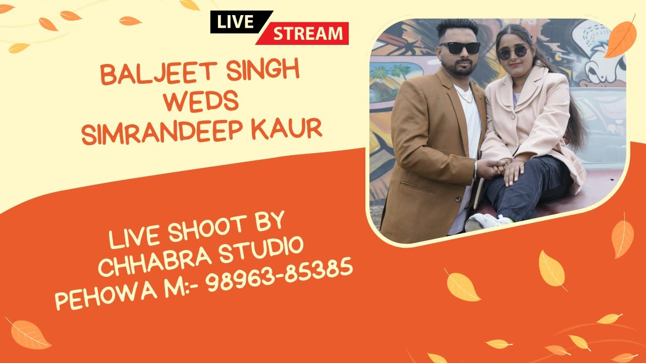 Baljeet Singh Weds Simrandeep Kaur // Live By:- Chhabra Studio Pehowa M:- 98963-85385