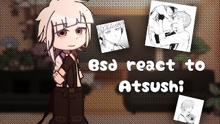 | Bsd react to Atsushi | Bsd | Slight angst? | By: Qwugi