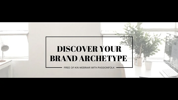 Of Kin Webinar :: Brand Archetypes with Janet Bola...