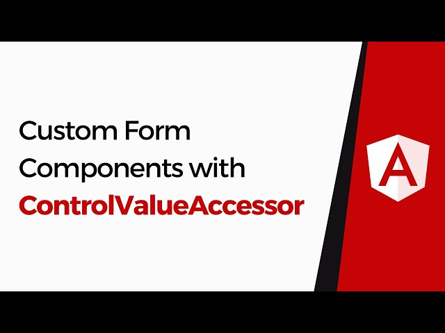 How to create custom form components in Angular with ControlValueAccessor class=