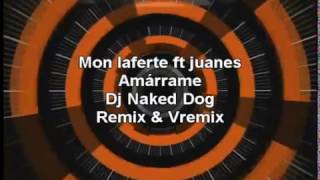 Video thumbnail of "Mon laferte  amárrame ft juanes - Video Remix"