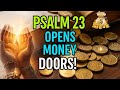 Recite Psalm 23 ???? and Watch God Open Doors of Urgent Provision for You!