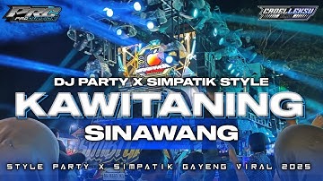 DJ KAWITANING SINAWANG || TRAP PARTY X SIMPATIK KENDANG GAYENG AMUNISI CEKSOUND VIRAL 2025