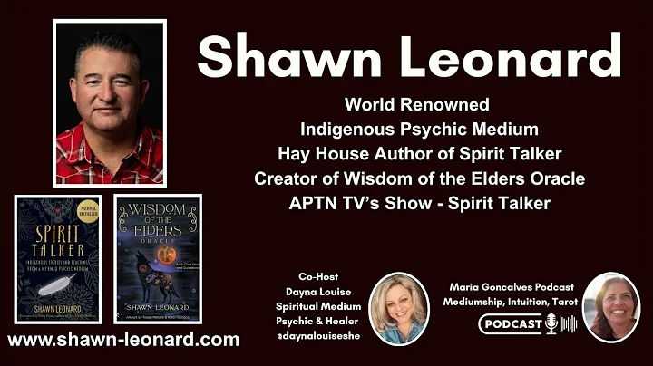 Who Is Shawn Leonard? 🌿 Indigenous Psychic Medium On Spirit Talker, Intuition & Healing Stories