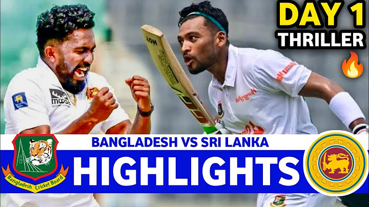 Bangladesh Vs Sri Lanka 2nd Test Day 1 Highlights 2025 | BAN VS SL