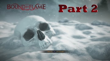 Bound by Flame - Gameplay Walkthrough (Captain/HD/PS4) - Part 2 - Juggernaut