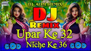 Upar Ke-32 Niche Ke-36 Dj SONG // Bhojpuri VriaL Dj Remix 2026 // Picnic MaTaL Bass Remix 2026
