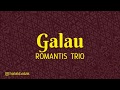 GALAU - Romantis Trio