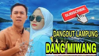 DANG MIWANG - LAGU LAMPUNG TERBARU COVER AM PUNDUH FEAT LIA JUNIKA Cipta MAWAN SALBA