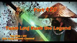 Tuam Leej Kuab The Hmong Shaman Warrior ( Part 420 ) 01/3/2024