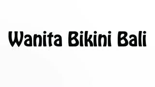 Learn How To Pronounce Balinese Bikini Women