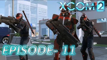 XCOM2- Episode- 11- Operation Iron Wagon- Nice and Clean