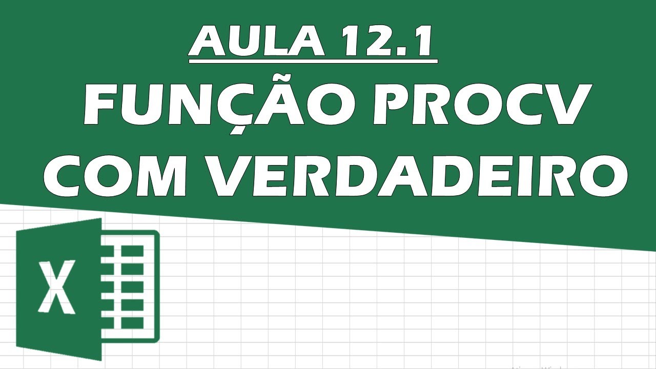 Excel Aula 12.1 - Como Usar a Função Procv com Verdadeiro no Excel ...