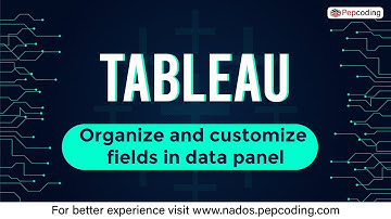 Organize and customize fields in data panel I Tableau |  Business Analytics | NADOS