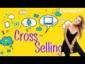 ¿Qué es Cross-Selling? Ejemplos. (5 tips de venta cruzada)