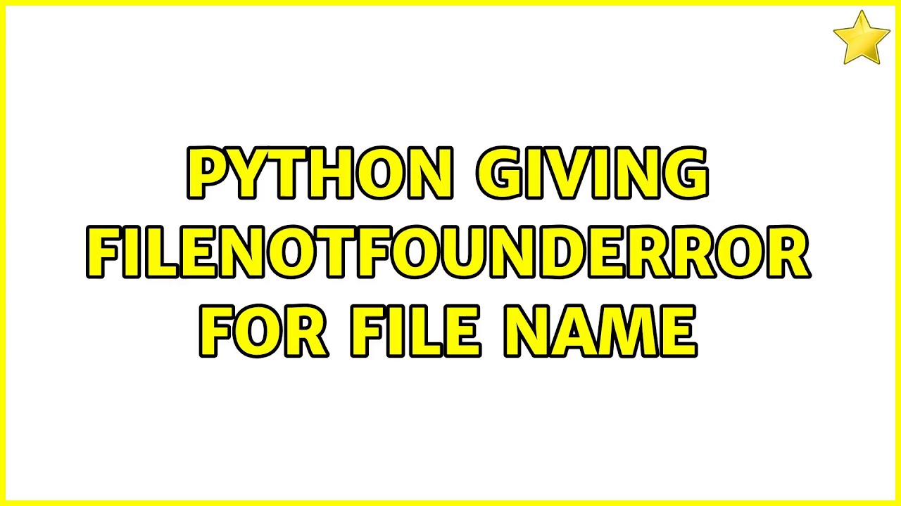 Python Create File Filenotfounderror at Alonzo Christensen blog