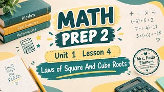 laws of square and cube roots  unit 1 lesson 4  Math prep 2