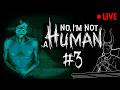 🔴LIVE | No, I'm Not a Human | Part 3