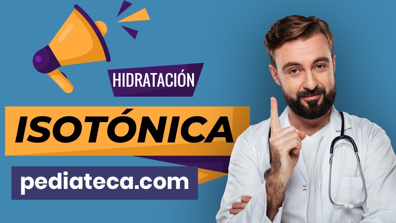 Aprende HIDRATACIÓN ISOTÓNICA en Pediatría Método Holliday & Segar