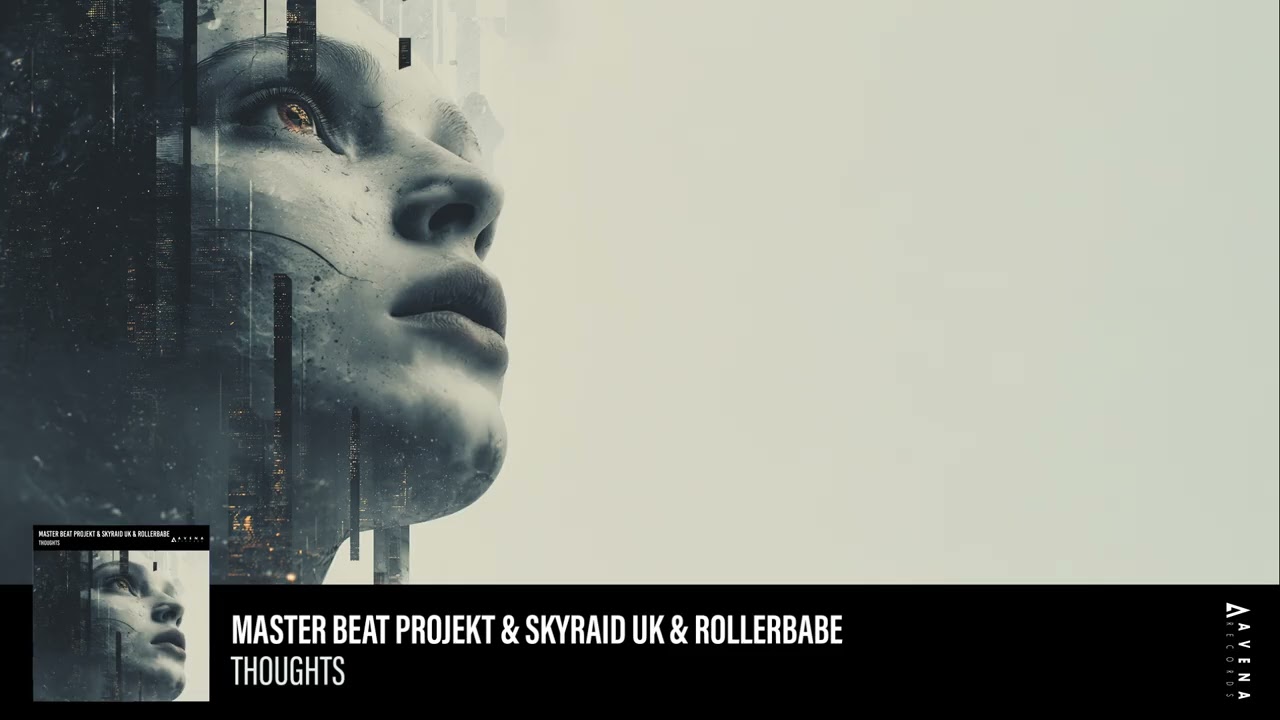 Master Beat Projekt & Skyraid UK & RollerBabe - Thoughts