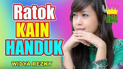 POP MINANG "RATOK KAIN HANDUK" ~ WIDYA REZKY