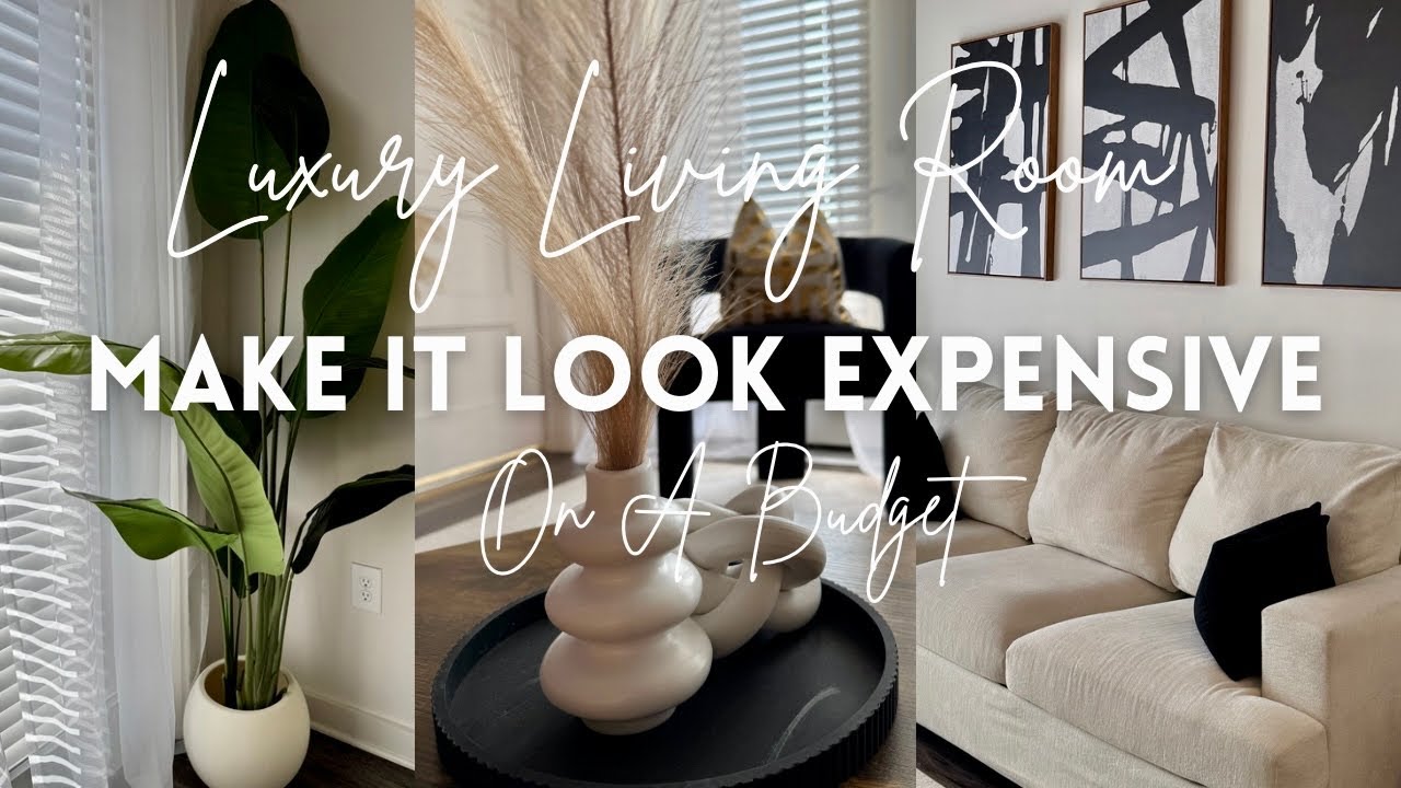 LUXURY LIVING ROOM ON A BUDGET | DECORATE WITH ME