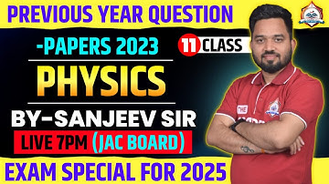 Class 11th Physics Previous year question paper 2023 (Exam Special 2025) JAC Board (By-Sanjeev sir)