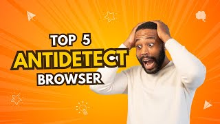 Top 5 Anti detect Browser you can use on blackhat hat tools