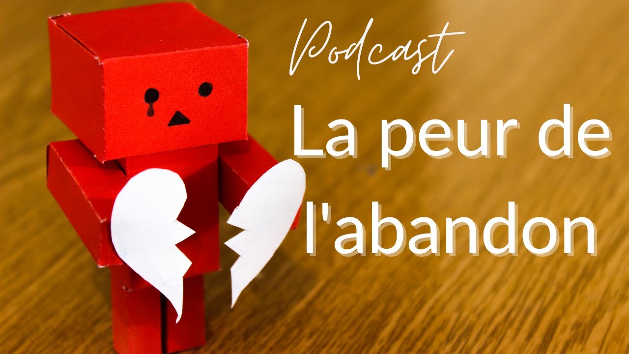 Podcast : La peur de l'abandon - YouTube