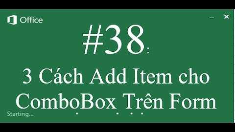 VBA #23: 3 Cách Add Item cho ComboBox Trên Form