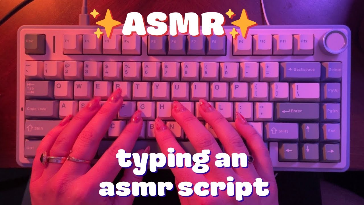 Typing an ASMR Script for You (Keyboard Sounds Only)