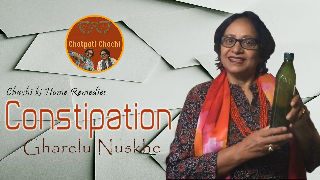 Chachi ki Home Remedies: Gharelu Nuskhe: Constipation - YouTube