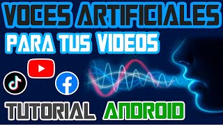 Voces Artificiales SUPER REALISTAS Para Tus Videos (Texto a Voz) | TUTORIAL ANDROID