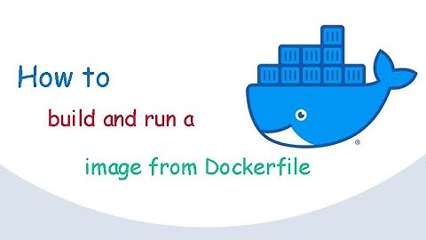 Demo viết 1 Dockerfile đơn giản và build a simple docker image