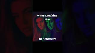 DJ Benedict - Who's Laughing Now (Remix)