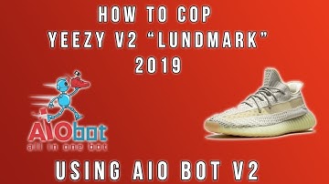 How to cop Yeezy V2 Lundmark Using AIO Bot 2019