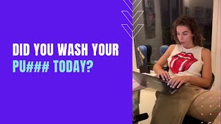 Did You Wash Your P###y Today