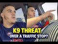 K9 Threats Over a Simple Traffic Stop
