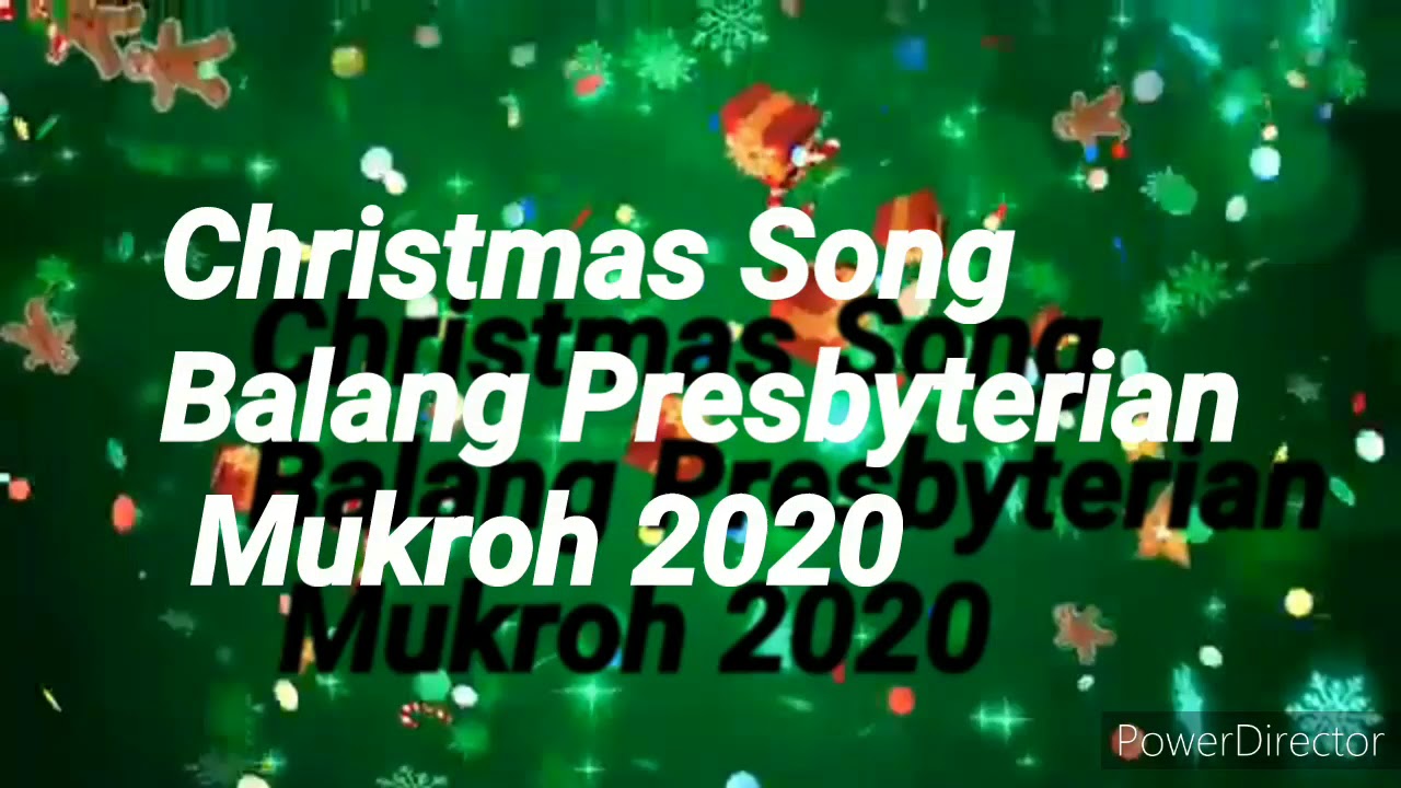 CHRISTMAS SONG=BALANG PRESBYTERIAN MUKROH