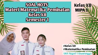 Pembahasan Kumpulan Soal HOTS materi semester 1 matematika peminatan kelas XII